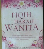 Cover Fiqih Darah Wanita :  Menyajikan Pendapat-pendapat Terkuat Mengenai implikasi / Al- Laahim, Prof. DR. Shalih bin Abdullah