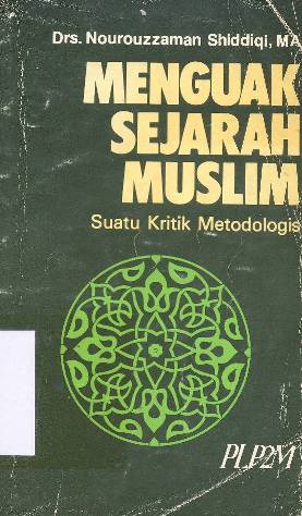 Cover Menguak sejarah muslim :  Suatu kritik metodologis / Drs. Nourouzzaman Shiddiqi