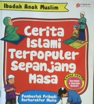 Cover Cerita islami terpopuler sepanjang masa :  Pembentuk pribadi berkarakter mulia / Imam Dairoby; Penyunting, Endang Rina