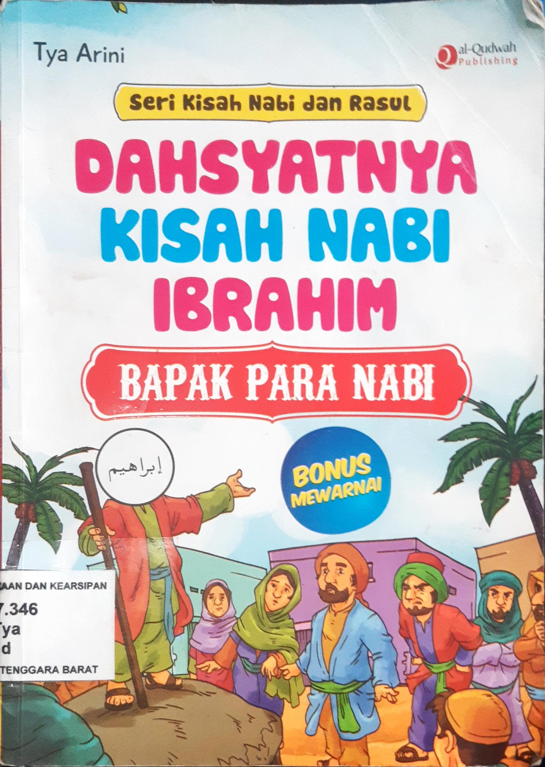 Cover Dahsyatnya Kisah Nabi Ibrahim :  Bapak Para Nabi / Tya Arini
