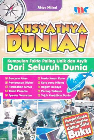 Cover Dahsayatnya Dunia! : Kumpulan Fakta Paling Unik dan Asyik dari Seluruh Dunia :  Kumpulan Fakta Paling Unik dan Asyik Dari Seluruh Dunia / Abiyu Mifzal