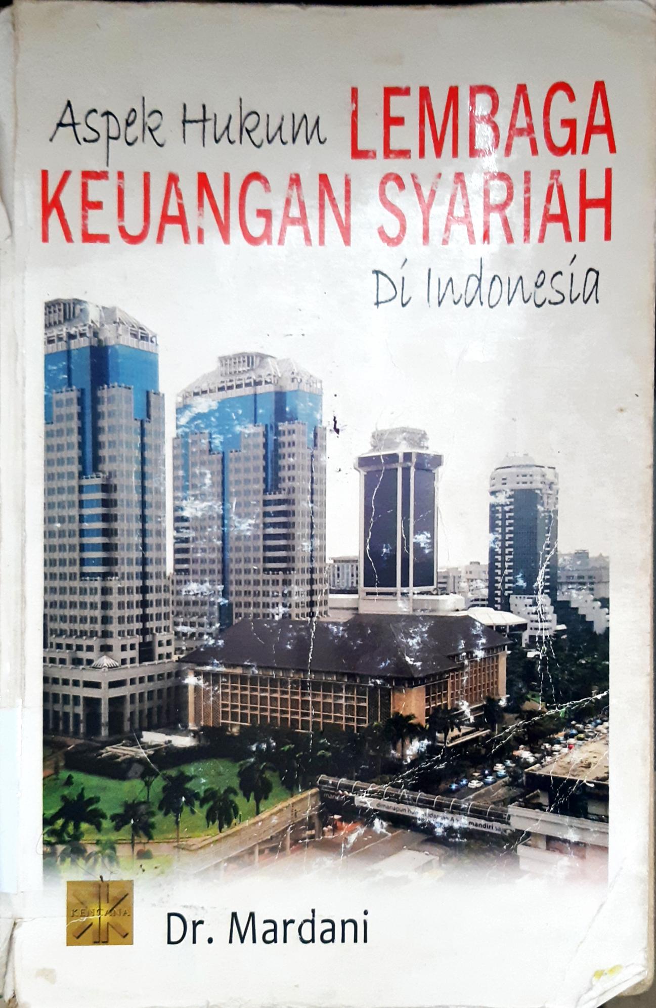 Cover Aspek hukum lembaga keuangan syariah di Indonesia / Mardani