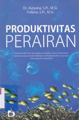Cover Produktivitas Perairan / Dr.Asriyana, S.Pi., M.Si., Yuliana, S.Pi., M.Si; Editor, Dwi Nini Sutini