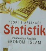 Cover Teori dan aplikasi statistik :  Pendekatan analisis ekonomi Islam / Nurul Huda, Hardius Usman