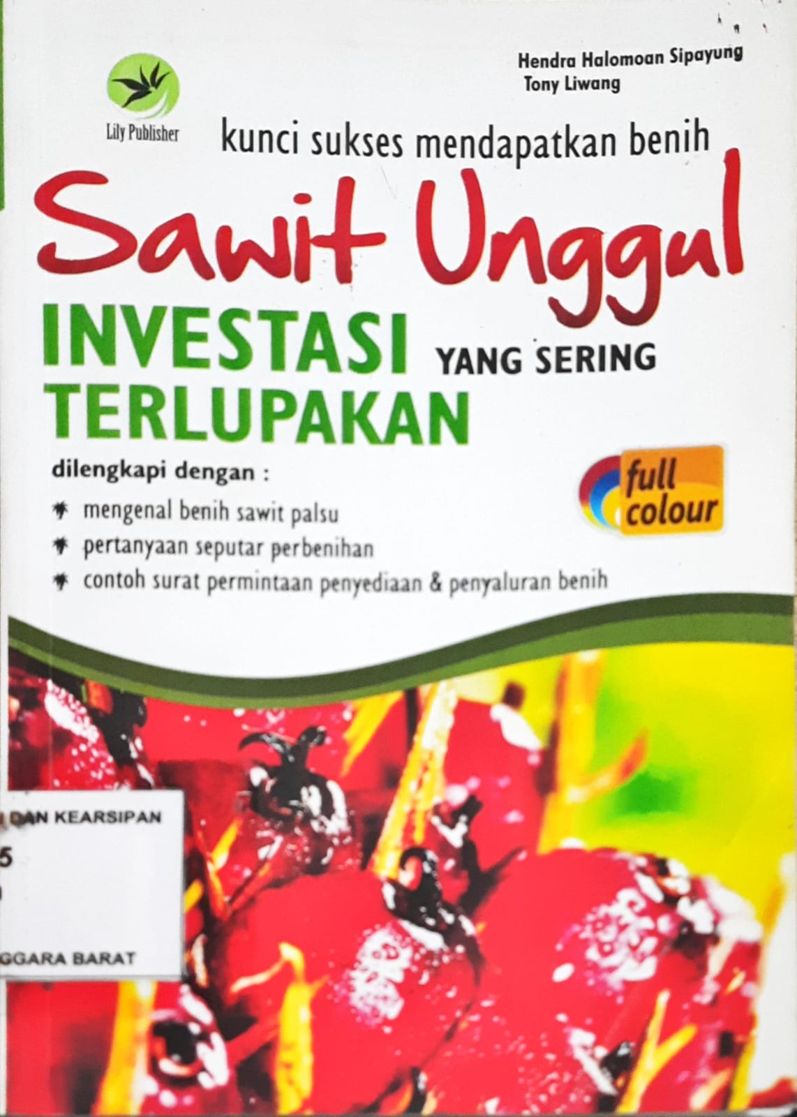 Cover Kunci sukses mendapatkan benih sawit unggul / Hendra Halomdan Sipayung