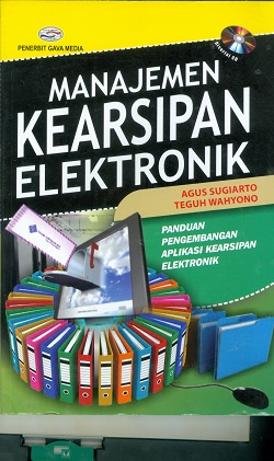 Cover Manajemen kearsipan elektronik :  Panduan pengembangan aplikasi kearsipan Elektronik / Agus Sugiarto