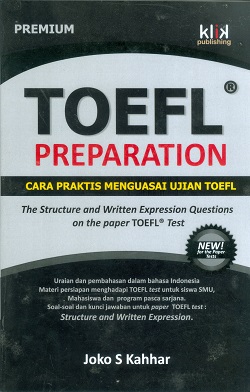 Cover Toefl Preparation :  Cara Praktis Menguasai Ujian Toefl / Joko S Kahhar; Editor Indri