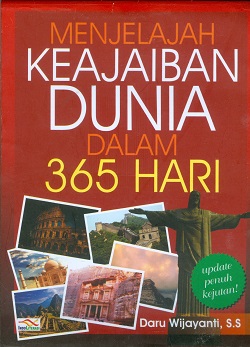 Cover Menjelajah keajaiban dunia dalam 365 hari / Daru Wijayanti, S.S