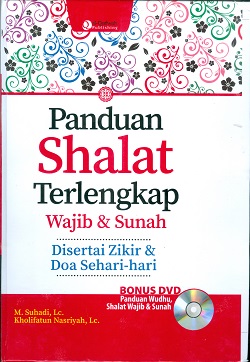 Cover Panduan shalat terlengkap wajib dan sunah :  Disertai zikir dan do'a sehari-hari / M. Suhadi, Kholifatun Nasriyah Lc