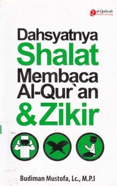 Cover Dahsayatnya sholat, membaca Al-Quran & Zikir / Budiman Mustofa