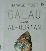 Cover Manage your :  Galau with al-qur'an / Miski Muhammadi Mudin; Editor, Daniel fayyad