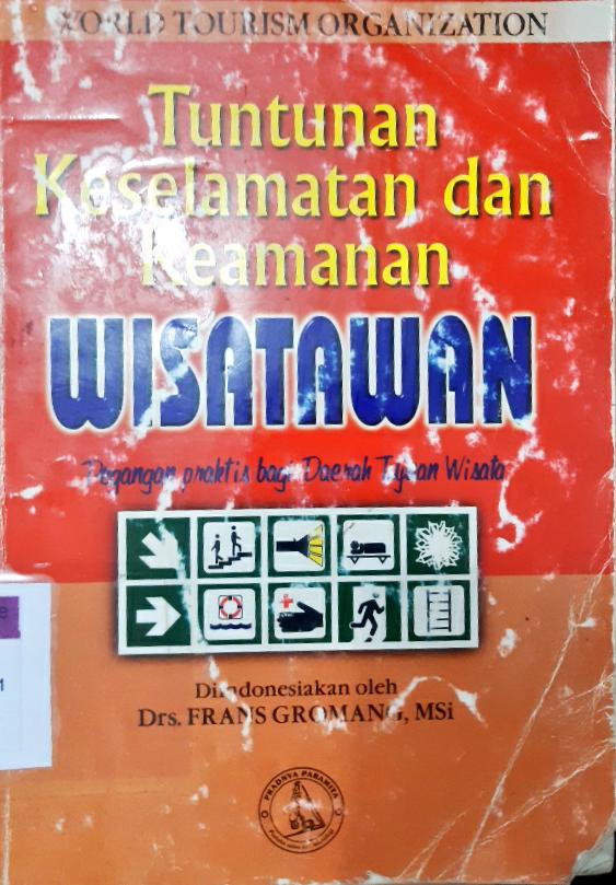 Cover Tuntunan keselamatan dan keamanan wisatawan :  pegangan praktis bagi daerah tujuan wisata / WTO