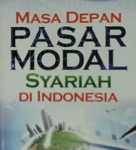 Cover Masa depan pasar modal syariah di Indonesia / Andri Soemitra