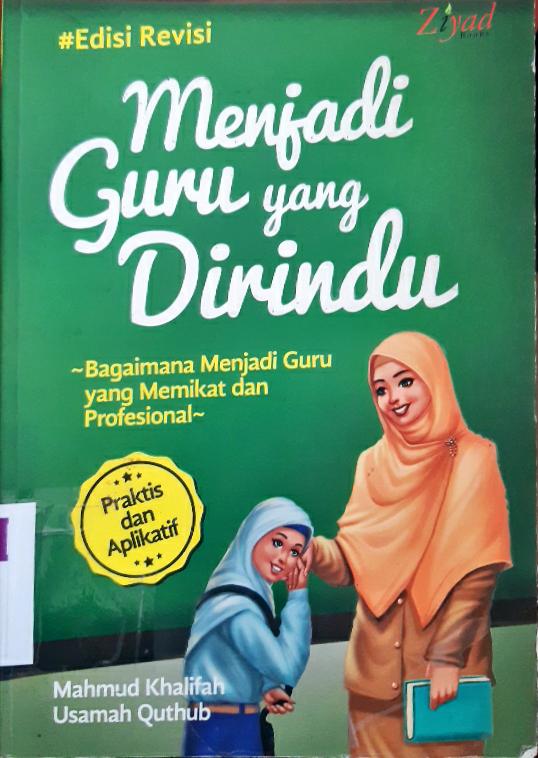 Cover Menjadi Guru Yang Dirindu :  Bagaimana Menjadi Guru Yang Memikat Dan Profesional / Mahmud Khalifah; Usamah Quthub
