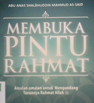 Cover Menbuka Pintu Rahmat, :  Amalan-Amalan untuk Mengundang Turunnya Rahmat Allah / Abu Anas Shalahuddin Mahmud As-Said