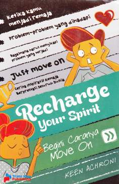 Cover Recharge your spirit :  Begini caranya move on / Keen Achroni