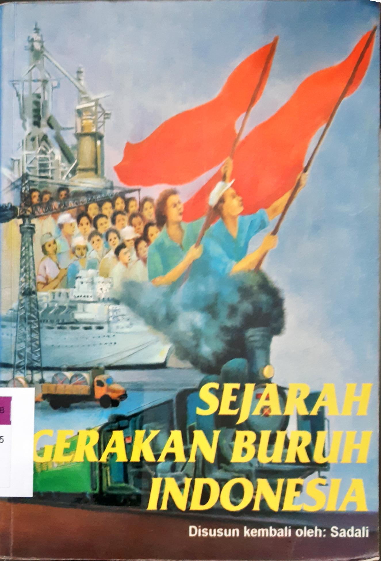 Cover Sejarah gerakan buruh Indonesia / Sadali