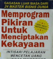 Cover Memprogram pikiran untuk menciptakan kekayaan :  Intisari pelajaran mencetak uang dengan mindpower / Brian Tracy