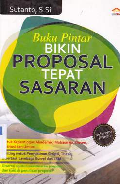 Cover Buku pintar bikin proposal tepat sasaran / Sutanto, S.Si.