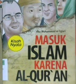 Cover Masuk Islam karena Al-Qur'an :  Kisah-kisah istimewa saat menerima hidayah Islam / Abu Muhammad Al-Isfari