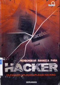 Cover Membongkar rahasia para hacker : dilengkapi aplikasi-aplikasi hacking / Wirawan