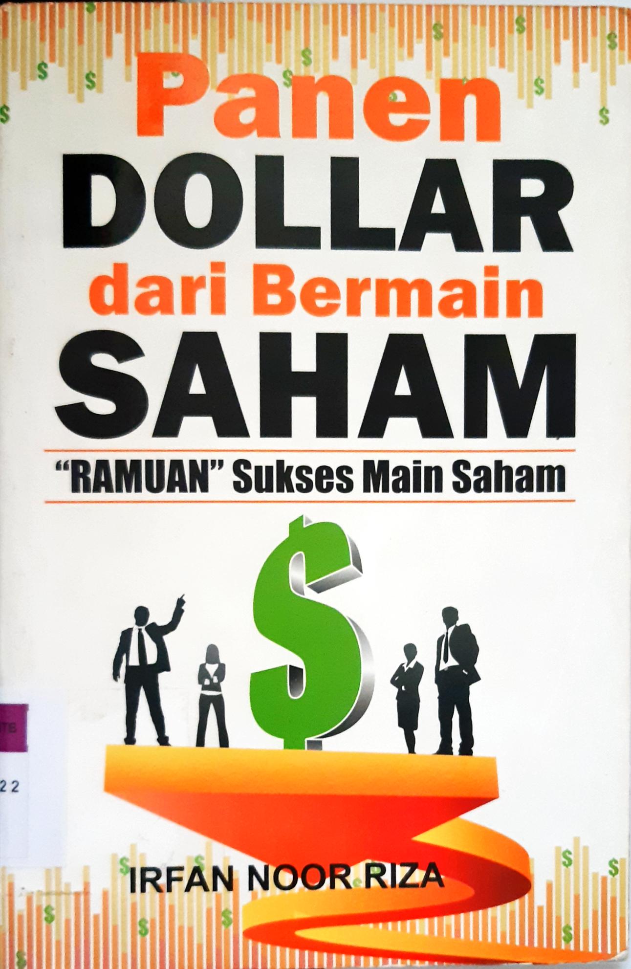 Cover Panen Dollar dari Bermain Saham :  :" Ramuan" Sukses Main Saham / Irfan Noor Riza