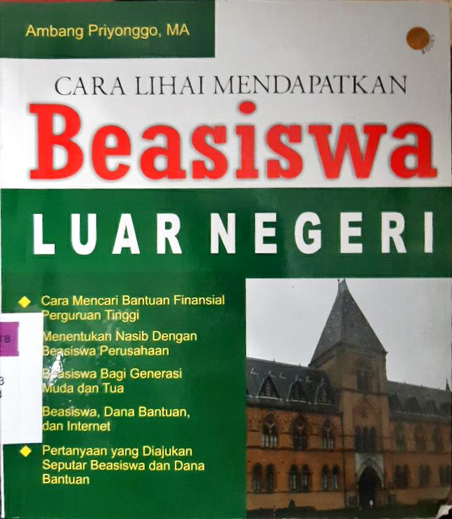 Cover Cara lihai mendapatkan beasiswa luar negeri / Ambang priyonggo