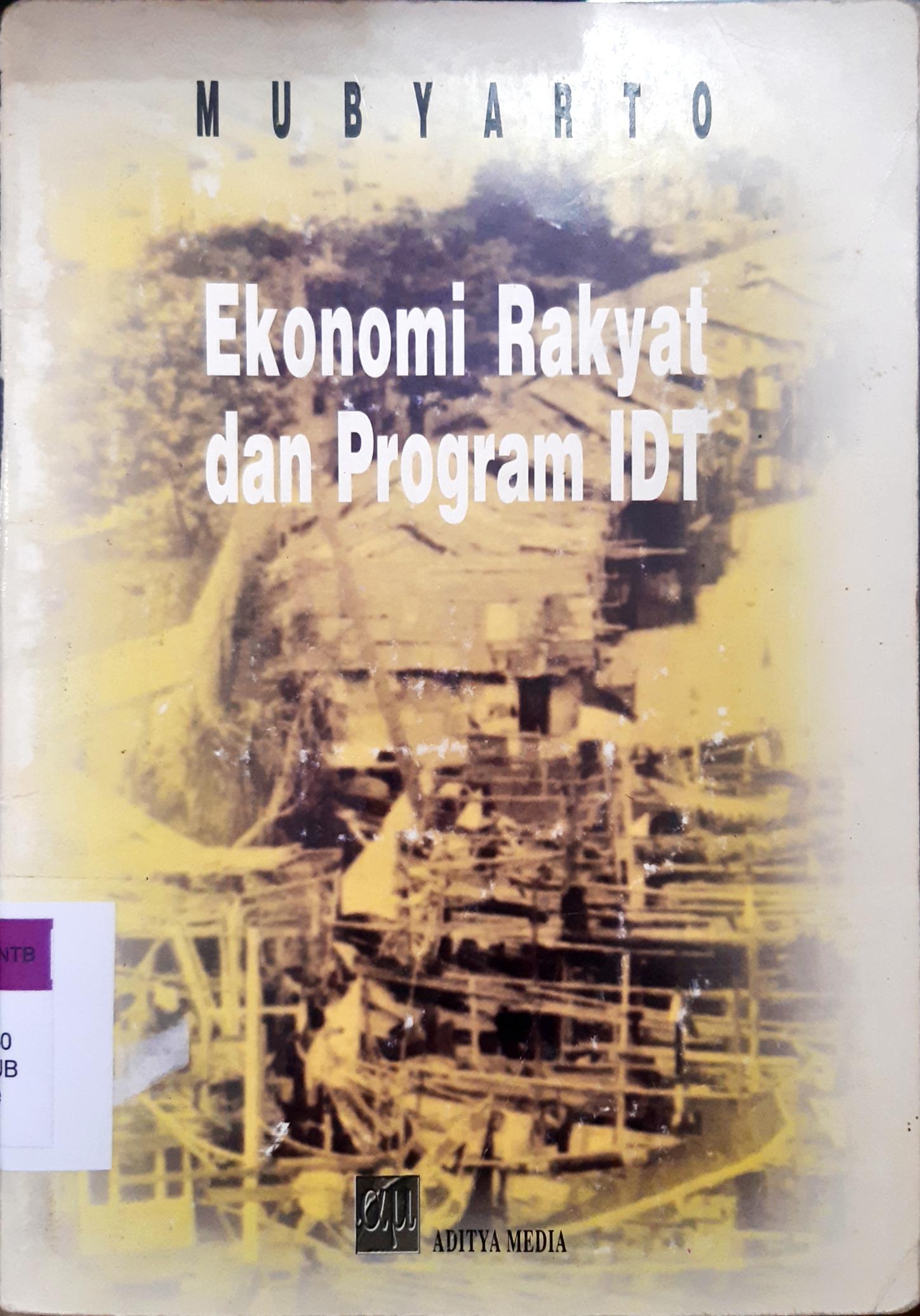Cover Ekonomi rakyat dan program IDT / Prof.Dr. Mubyarto