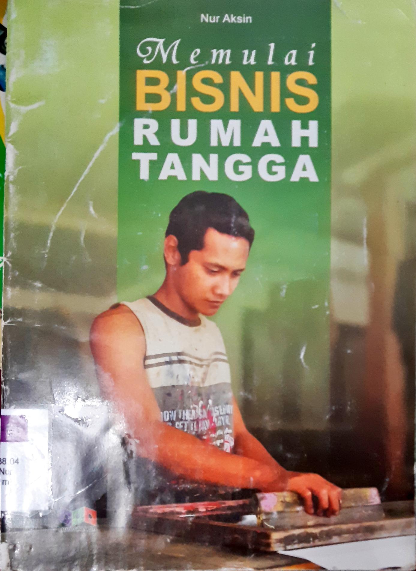 Cover Memulai bisnis rumah tangga / Nur Asikin; editor, Nurul Azizah
