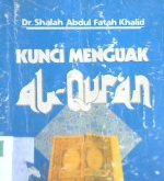 Cover Kunci menguak Al'Quran / Dr. Shalah Abdul Fatah Khalid
