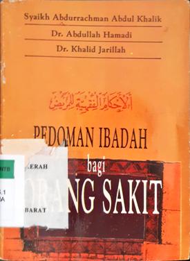 Cover Pedoman Ibadah bagi orang sakit / Syaikh Abdurachman Abdul Khaliq