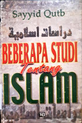 Cover Beberapa Studi tentang Islam / Sayyid Qutb