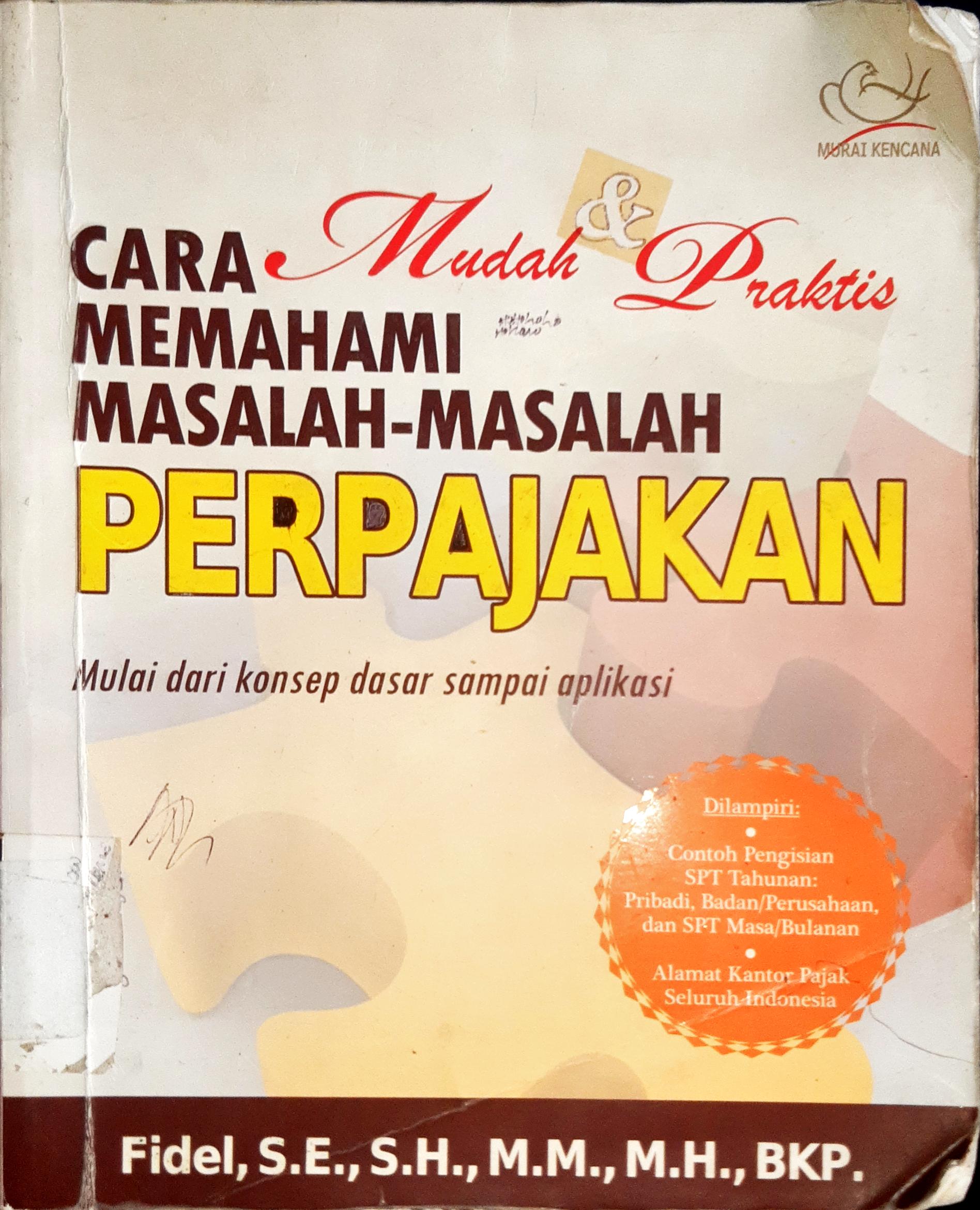 Cover Cara mudah dan praktis memahami masalah-masalah perpajakan / Fidel, S.E., M.M., H.H., BKP