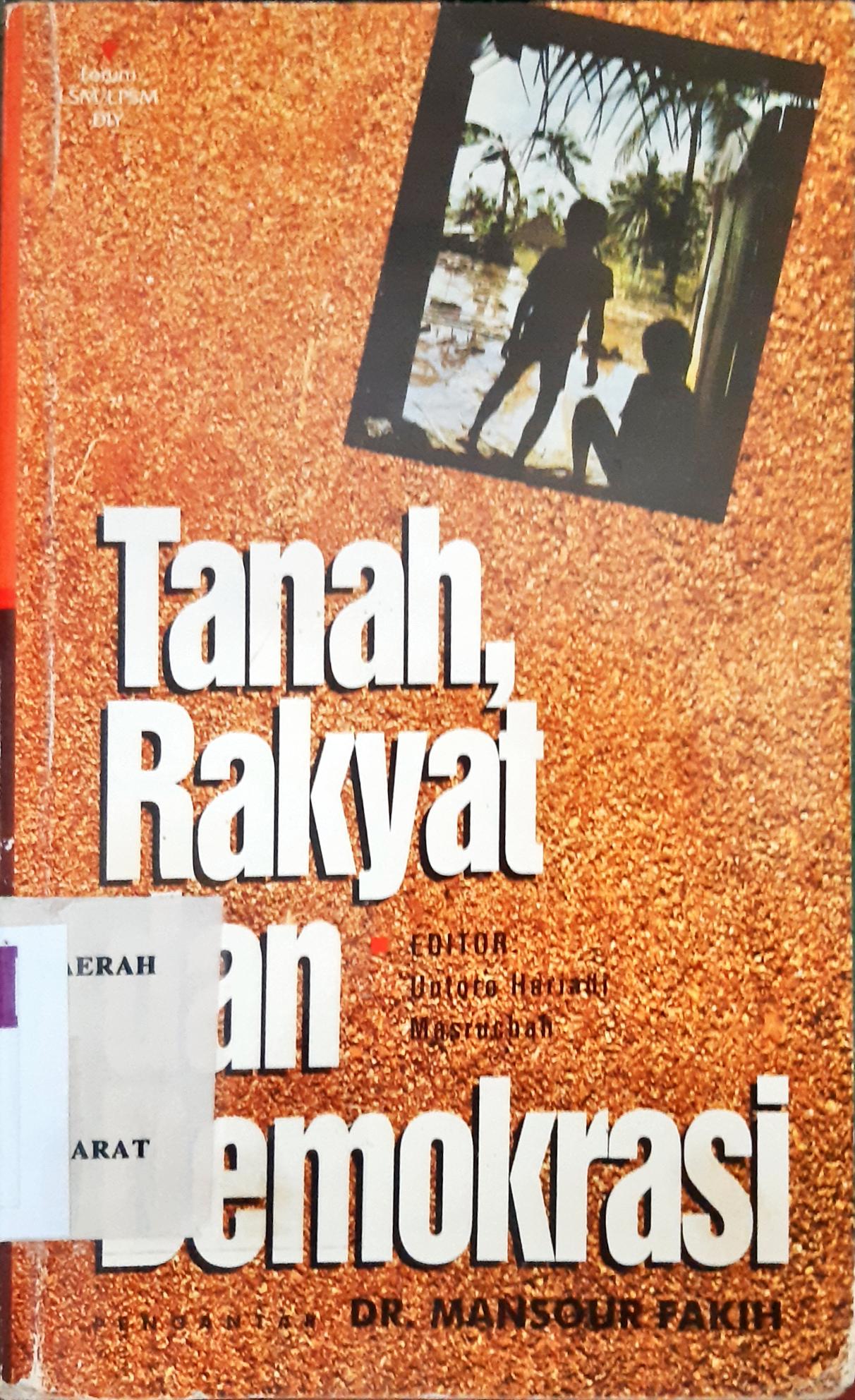 Cover Tanah, rakyat dan demokrasi / Editor : Untoro Hariadi, Masruchah