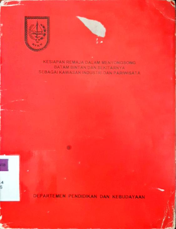 Cover Kesiapan remaja dalam menyongsong batam bintan dan sekitarnya sebagai kawasan industri dan pariwisata / Drs. M. Imran Nuh dkk