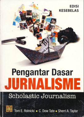 Cover Pengantar dasar jurnalisme (Scholastic Journalisme) / Tom E.Rolnicki