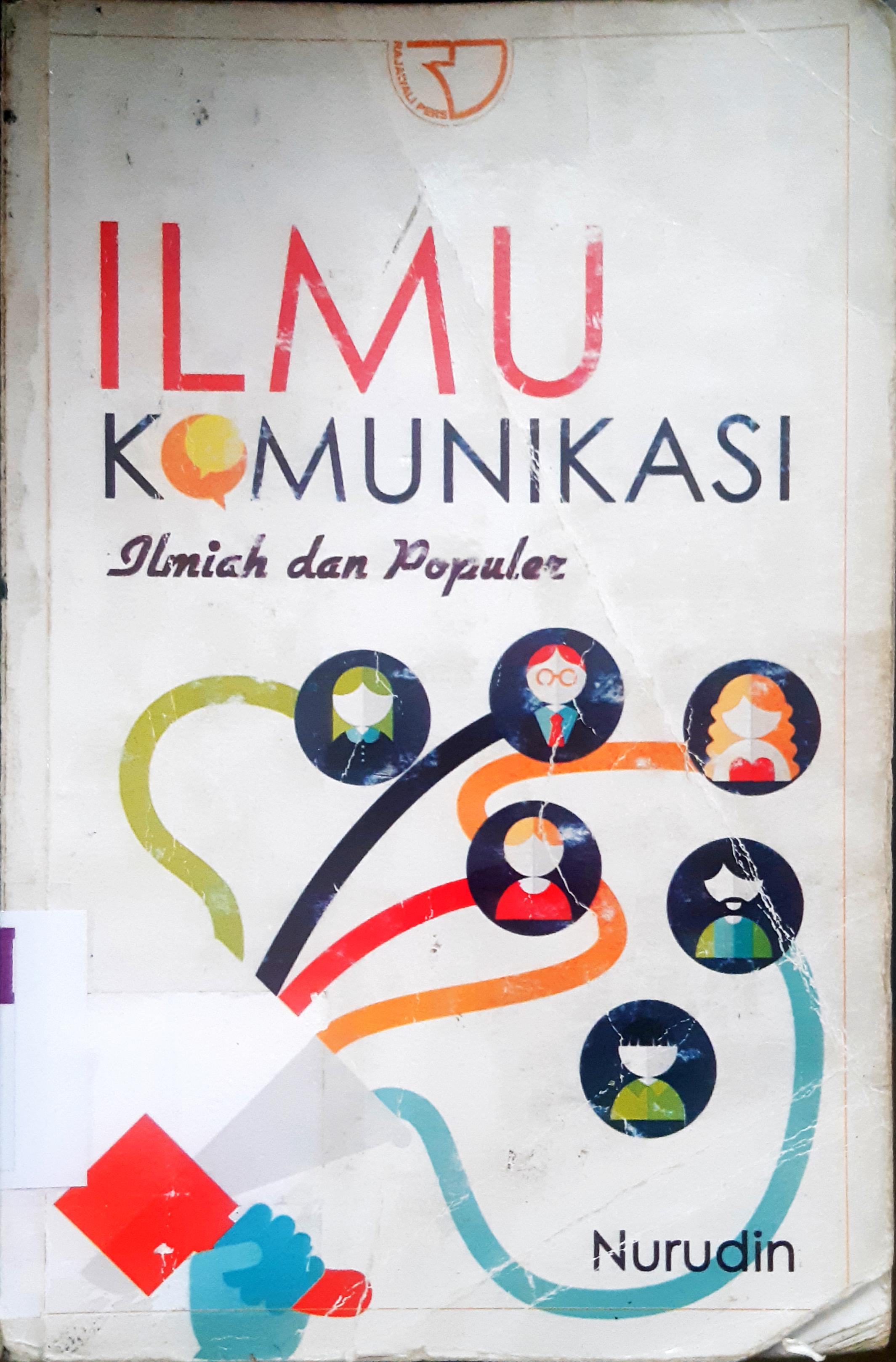 Cover Ilmu komunikasi :  Ilmiah dan populer / Nurudin