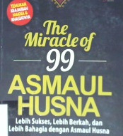 Cover The miracle of 99 asmaul husna / Dr, Hasan El-Qudsy