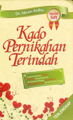 Cover Kado pernikahan terindah / Dr. Akram Ridha, d.p.l; alih bahasa, Nur Silaturrahmah, Lc., Nurrohim, Lc., Syaiful Mujahidin H.; editor, Budimn Mustofa, Lc., M.P.I
