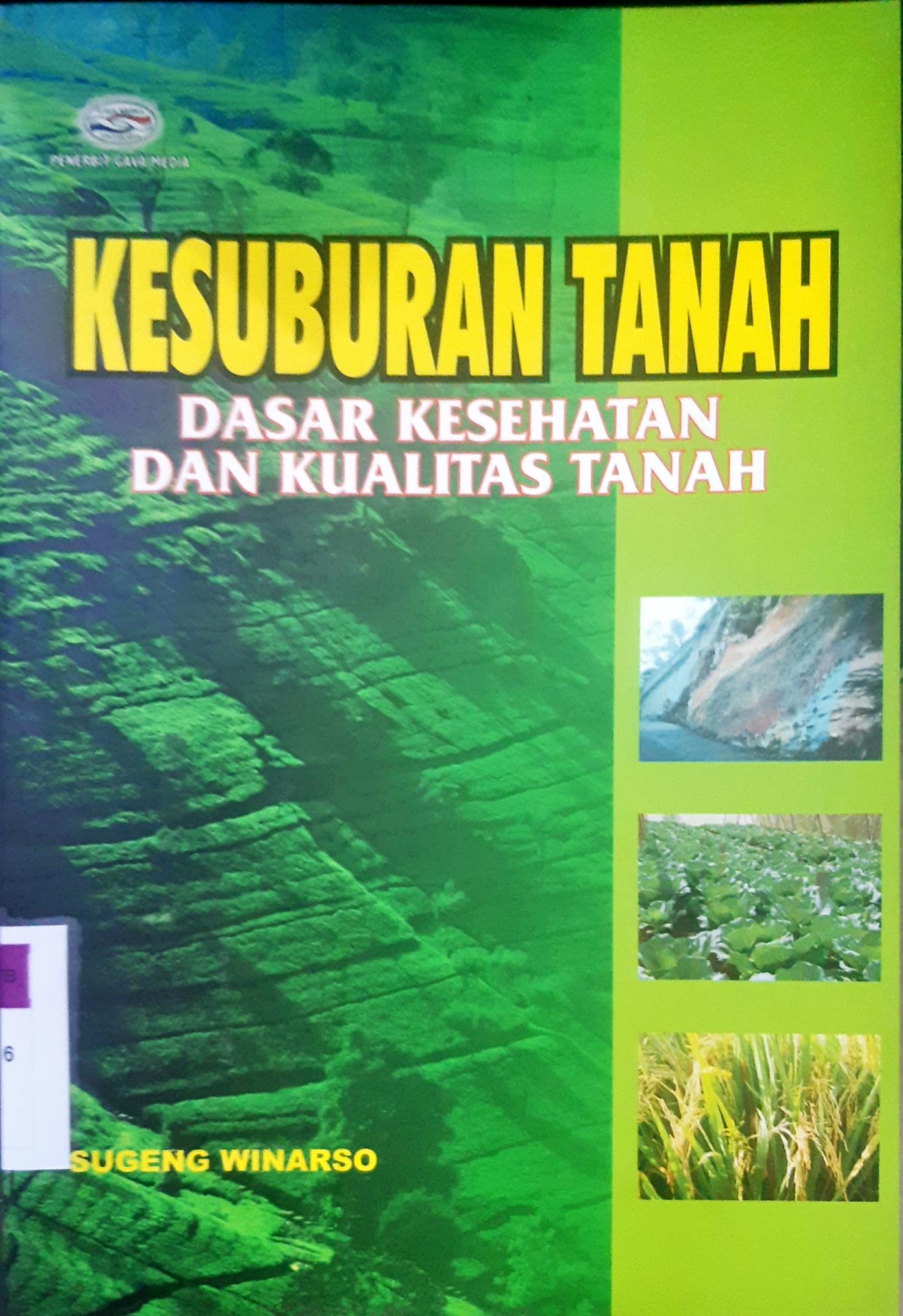 Cover Kesuburan Tanah :  Dasar kesehatan dan kualitas tanah / Sugeng Winarso