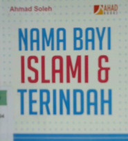 Cover Nama bayi Islam dan terindah / Ahmad Soleh