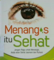 Cover Menangis itu sehat :  Jangan ragu untuk menangis,anda akan sehat jasmani dan ruhani / DR. Majid Ramadhan  penerjemah,Khalid Abdillah