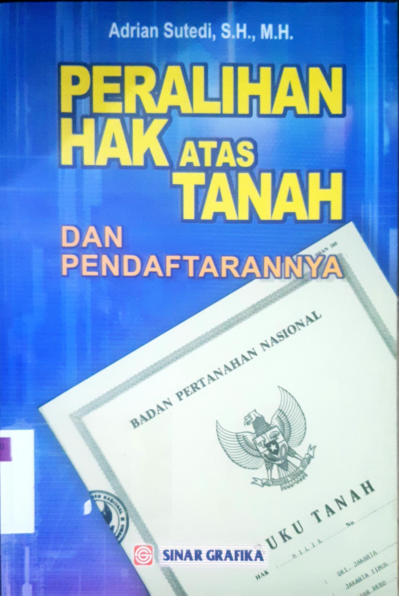 Cover Peralihan Hak Atas Tanah Dan Pendaptarannya / Andrian Sutedi, S.H.M.H