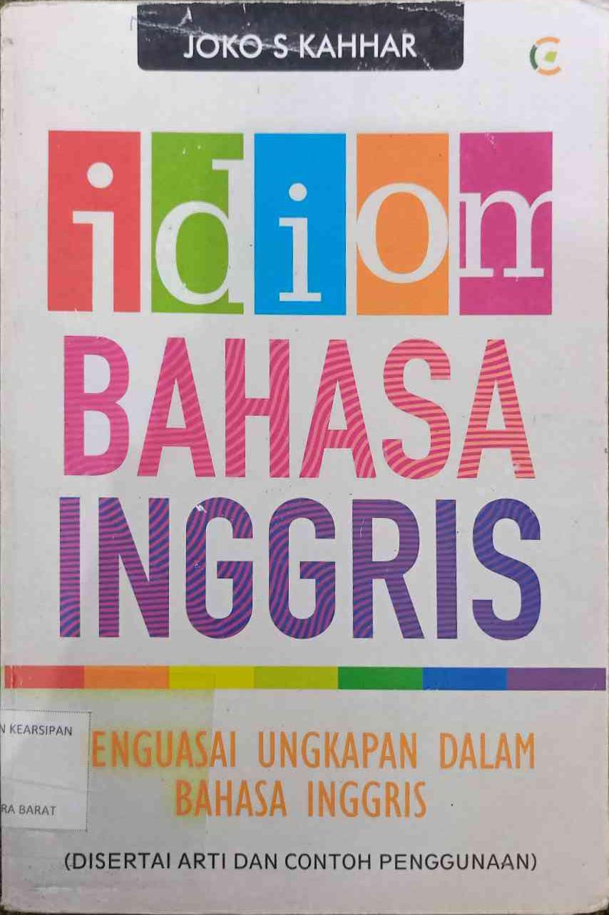 Cover Idiom Bahasa Inggris :  Menguasai Ungkapan Dalam Bahasa Inggris / Joko S.Kahhar