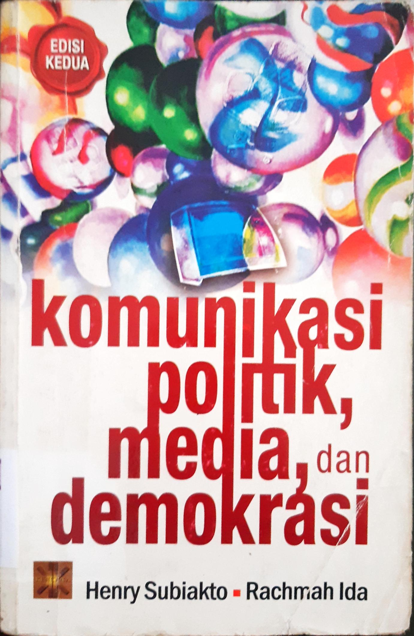 Cover Komunikasi Politik, Media, Dan demokrasi / Henry Subiakto, Rachmah Ida
