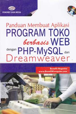 Cover Panduan membuat Aplikasi Program Toko Berbasis WEB dengan PHP-MYSQL dan Dreamweaver / Bunafit Nugroho