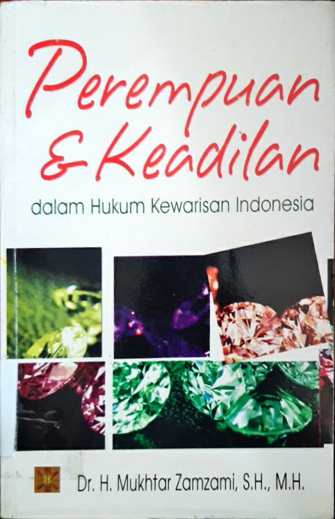 Cover Perempuan dan keadilan :  Dalam hukum kewarisan Indonesia / Dr. H. Mukhtar Zamzami, S.H., M.H
