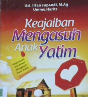Cover Keajaiban mengasuh anak yatim / Irfan Supandi, Ummu Harits ; Editor, Budiman Mustofa