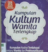 Cover Kumpulan Kultum Wanita Terlengkap :  Kumpilan Nasihat Terdahsyat Tentang Wanita Dan Problematika / Nur Sillaturohmah; Penyunting, Endang rina m