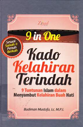 Cover Nine In one kado kelahiran terindah :  9 tuntunan islam dalam menyambut kelahiran buah hati / Budiman Mustofa Lc.M.P.I ; penyunting Endang R.M.